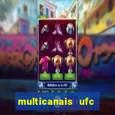 multicanais ufc fight pass